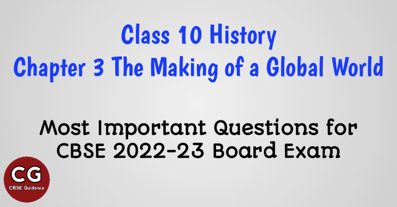 The Making of a Global World Class 10 Important Questions with Answers ...