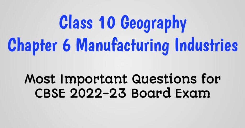 class-10-manufacturing-industries-important-questions-and-answers