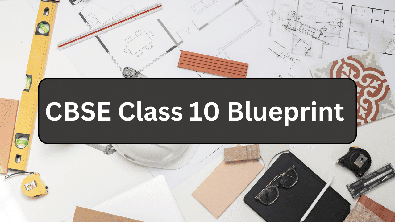 CBSE Class 10 2024-25 Blueprint